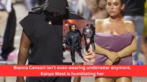 Bianca Censori isnt wearing underwear anymore. Kanye West is ...